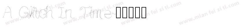 A Glitch In Time字体转换